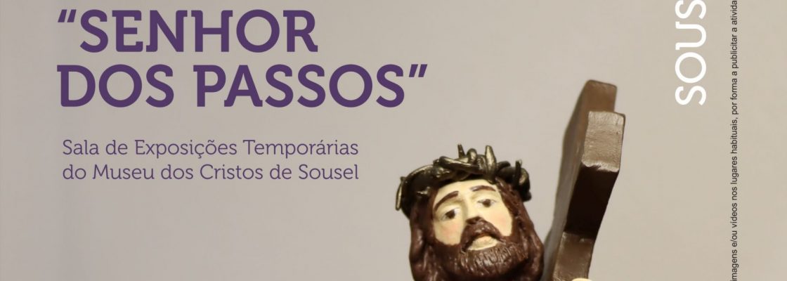 (Português) Exposição “Senhor dos Passos”