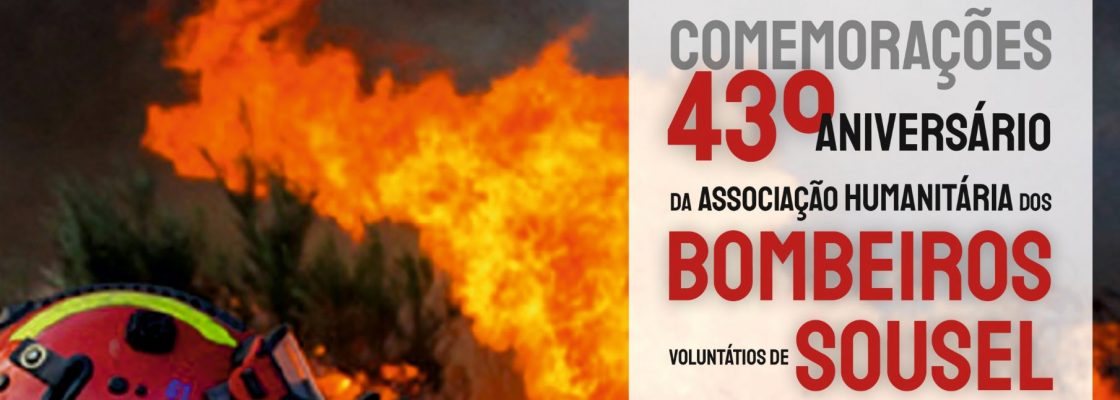 Comemorações do 43º aniversário da Associação Humanitária dos Bombeiros Voluntários de So...
