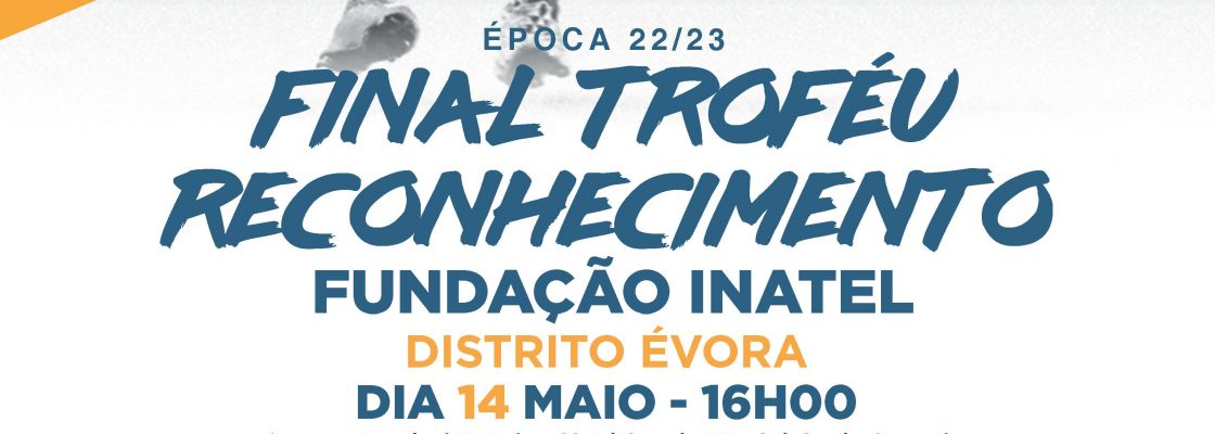 (Português) Final do Troféu Reconhecimento Fundação INATEL de Évora em Sousel