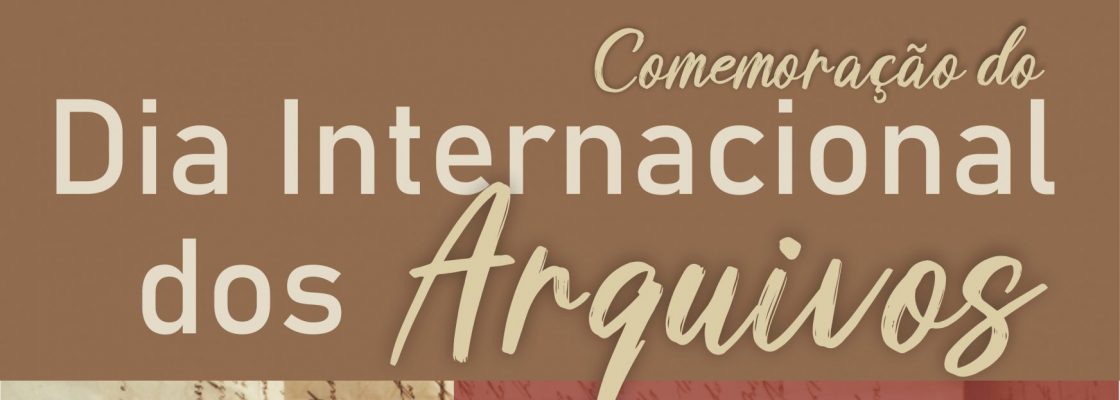 (Português) Comemoração do Dia Internacional dos Arquivos